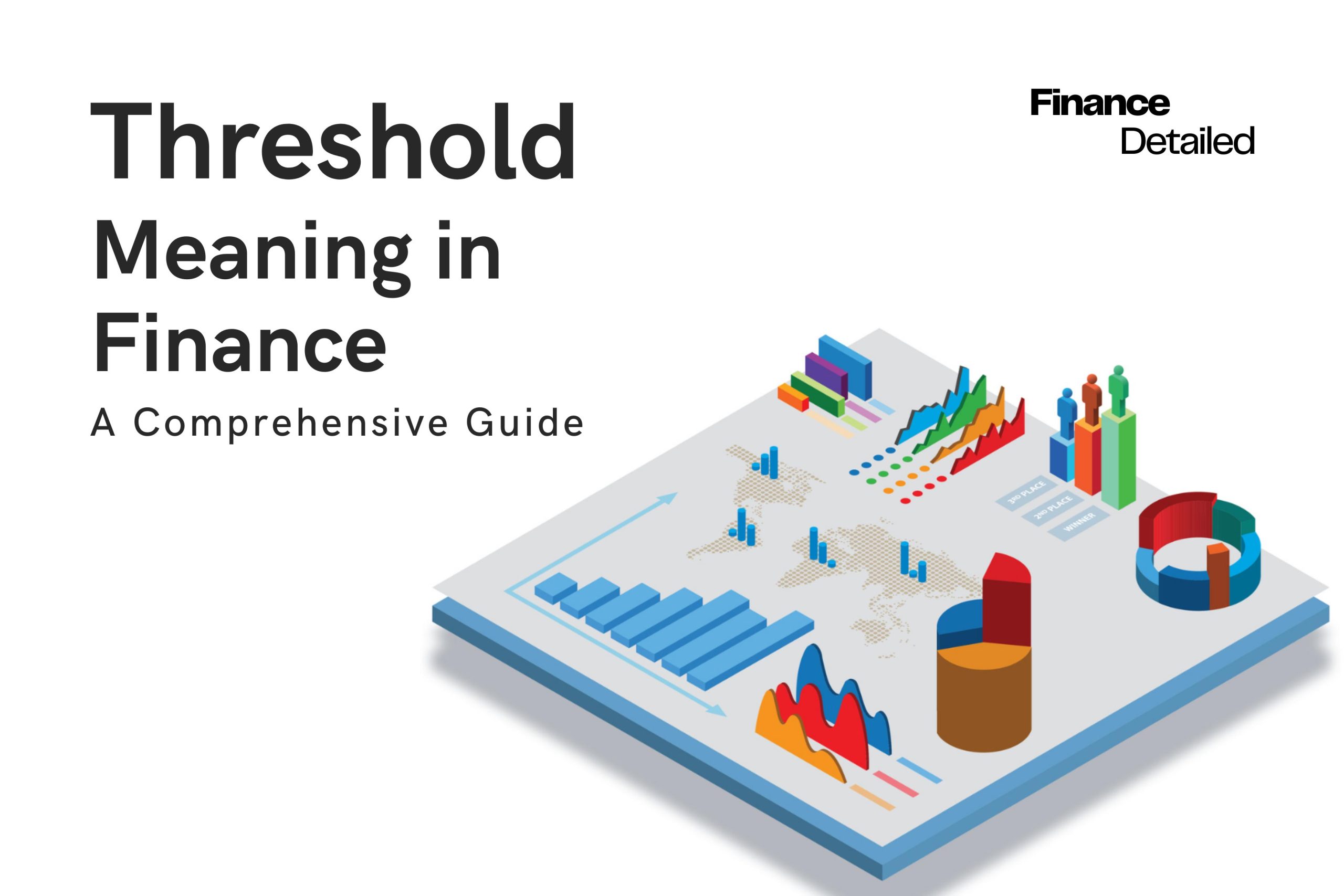 threshold-meaning-in-finance-a-comprehensive-guide-finance-detailed